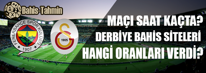 Fenerbahçe galatasaray maç saati