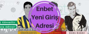 enbet yeni giriş adresi
