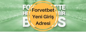 forvetbet yeni giriş adresi