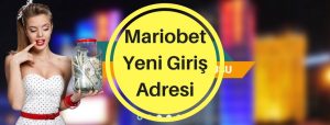 mariobet yeni giriş adresi