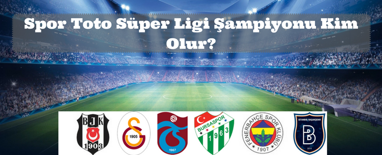 Spor Toto Süper Ligi Şampiyonu Kim Olur