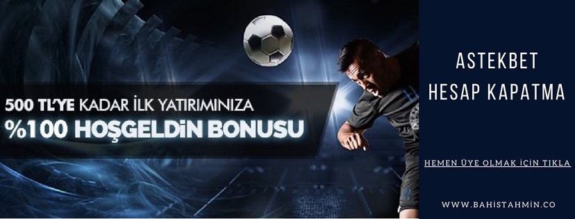 Astekbet Hesap Kapatma İşlemleri