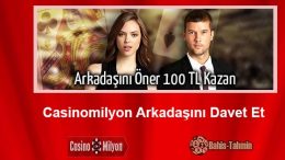 Casinomilyon Arkadaşını Davet Et Bonus Kazan