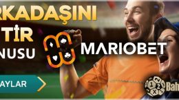 Mariobet Arkadaşını Getir Bonusu
