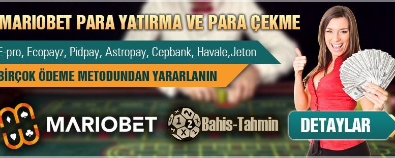 Mariobet Para Yatırma ve Para Çekme
