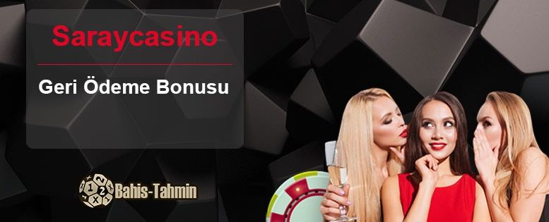 Saraycasino Geri Ödeme Bonusu