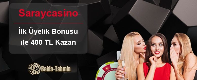 Saraycasino İlk Üyelik Bonusu 400 TL