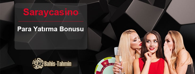 Saraycasino Para Yatırma Bonusu