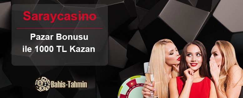 Saraycasino Pazar Bonusu 1000 TL
