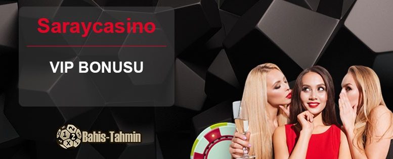 Saraycasino VIP Bonusu