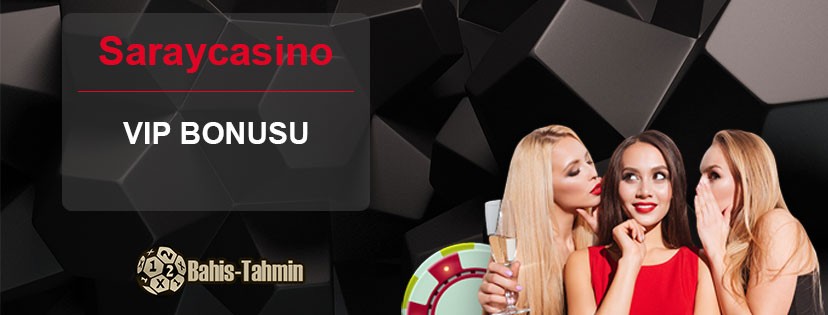 Saraycasino VIP Bonusu