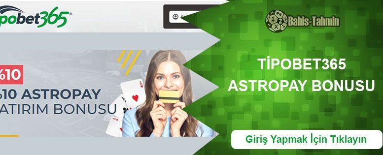 Tipobet365 Astropay Yatırım Bonus