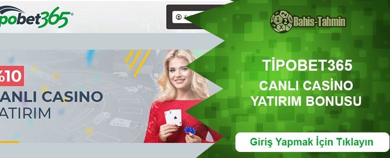 Tipobet365 Canlı Casino Yatırım Bonusu