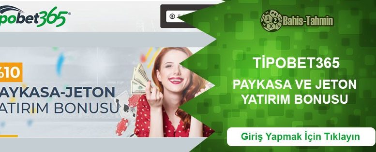 Tipobet365 Paykasa ve Jeton Yatırım Bonusu
