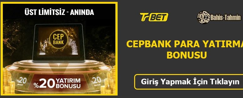 Trbet Cepbank Para Yatırma Bonusu