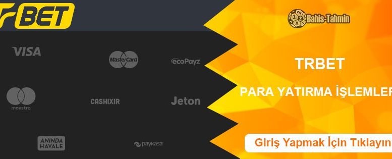 Trbet Para Yatırma ve Para Çekme