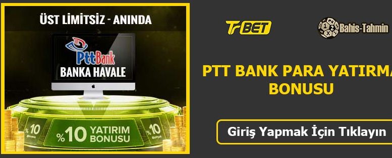 Trbet PTT Bank Para Yatırma Bonusu
