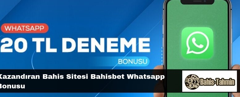 Bahisbet whatsapp bonusu